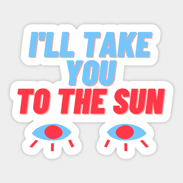 TO THE SUN - Strange English Translated Bootleg Sticker by raspberry-tea